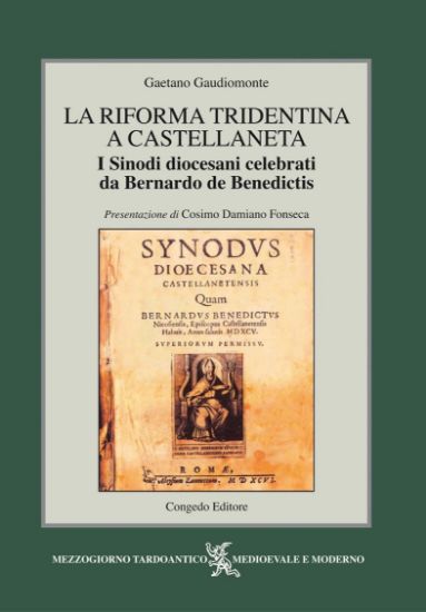 Immagine di La Riforma Tridentina a Castellaneta. I Sinodi diocesani celebrati da Bernardo de Benedictis